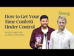 Overwhelmed and Unproductive? Stop Shredding Your Day into Time Confetti! | Jay Shetty, Chris Bailey