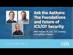 Ask the Authors: The Foundations and Future of ICS/OT Security