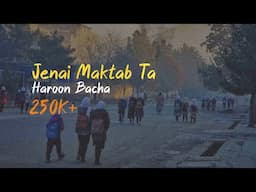 Jenai Maktab Ta | Haroon Bacha