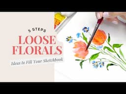 5 STEPS: LOOSE WATERCOLOR Florals - Without OVERTHINKING!