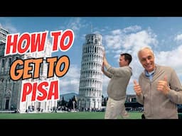 How to get to Pisa Italy - Your Ultimate Guide to Getting to Pisa, Italy