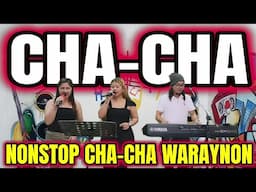 CHA - CHA 2025 - NONSTOP CHA - CHA WARAYNON - ANN, CATHY & WILBERT JAM AT ZALDY MINI STUDIO