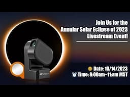 Annular Solar Eclipse Livestream Event 2023! - The Ring of Fire with Seestar Smart Telescope