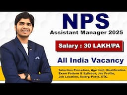 NPS Assistant Manager Recruitment 2025 | Full Details | For Freshers