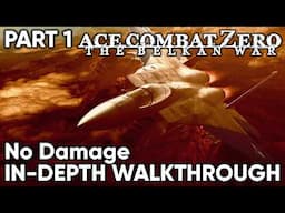 Ace Combat Zero: The Belkan War In-Depth Part 1 Walkthrough [No Damage]