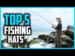 ✅Top 5 Best Fishing Hats in 2025