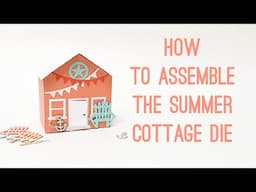 HOW TO ASSEMBLE A PAPER 3D-HOUSE - THE SUMMER COTTAGE DIE FROM ELLEN HUTSON