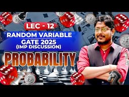 Lecture 12 | Probability | Random Variables | GATE 2025 (IMP DISCUSSION) | #GATE #Must_Watch