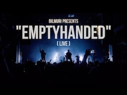 BILMURI - EMPTYHANDED (LIVE)