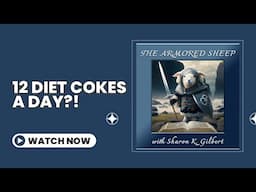 The Armored Sheep: 12 Diet Cokes a Day?!