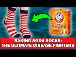 Few Know That Baking Soda Socks Can Even Rid You of...