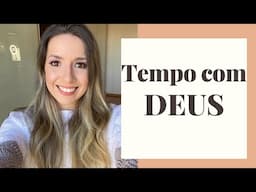 Tenha tempo com Deus | deixe Jesus ser a prioridade do seu dia