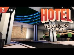 Lobby - Building a HOTEL in Themepark Tycoon 2 Roblox #2