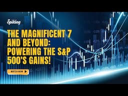 🌟 The Magnificent 7 and Beyond: Powering the S&P 500's Gains! 🌟