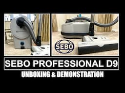 Sebo Professional D9 Canister Vacuum Cleaner Unboxing & Demonstration