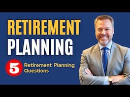 Are You READY for Retirement? Top 5 Planning Questions Answered