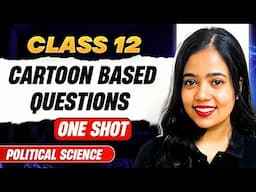 Cartoon Based Questions | One Shot | Class 12 Political Science | Anushya Ma'am