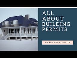 Building Permits... Good or Bad?... Handmade House TV #179