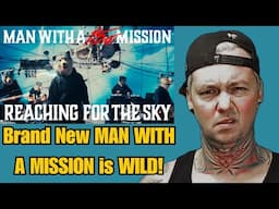 Man with a Mission - Reaching for the Sky ( Reaction )