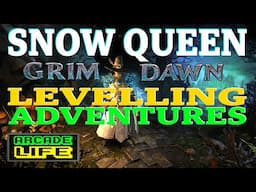 Grim Dawn | Snow Queen | Levelling Adventures | No Commentary | Jan 2025