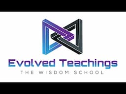 Intro To Evolved Teachings