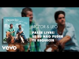 Victor & Leo - Passe Livre / Se eu não puder te esquecer (Áudio Oficial)