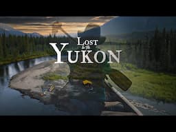 Lost In The Yukon - Epic Canoe Trip Down Remote Big Salmon River In The Yukon Territory