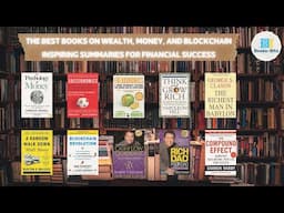 The Best Books on Wealth, Money, and Blockchain  Inspiring Summaries for Financial Success