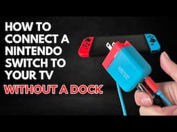 How To Connect a Nintendo Switch To Your TV Without a Dock