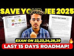 JEE Mains 2025: Strategy for 22,23,24,28 & 29 JAN Exam | Must Do Topics for Last 15 Days