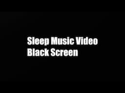 Sleep Music Video Black Screen - Might Help with V2K(Use Headphones)