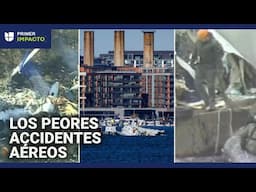 Las tragedias aéreas más mortales de la aviación en el mundo