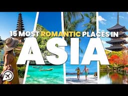 15 ROMANTIC PLACES TO VISIT IN ASIA