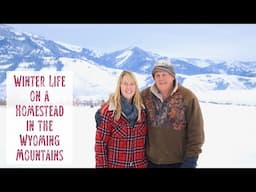 Winter Life on a Homestead in the Wyoming Mountains - Snow, Ice, Frost, Below 0, and a Cozy Home