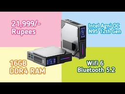 This is an Awesome Mini PC at 21,999/- | Intel 12th Gen Agni Mini PC | 500GB NVMe SSD 16GB DDR4 RAM