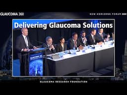 Delivering Glaucoma Solutions - 2023 New Horizons Forum