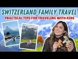 SWITZERLAND FAMILY TRAVEL 101: Tips for planning a Swiss Vacation with Kids, Toddlers, & Babies