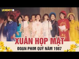 Xuân Họp Mặt | Đoạn Phim Quý Năm 1987 | JIMMY TV