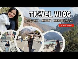 Exploring the Unseen Beauty of Manali, Sissu & Manikaran 🌄✨| #ManaliDiaries #SissuAdventures 🏞️🚗