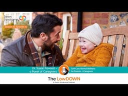 Self-Care: Mental Wellness for Parents + Caregivers (The LowDOWN Podcast Season 10 Ep 10, Nov 13 24)