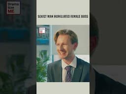 sexist man humiliated female boss #shorts #dramatizeme