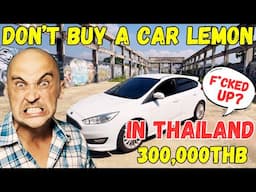 DON'T BUY A CAR LEMON IN THAILAND 🇹🇭