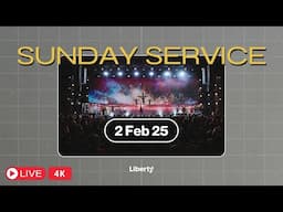 Sunday Service 2 Feb 25 (R1) | Liberty Church Bangkok