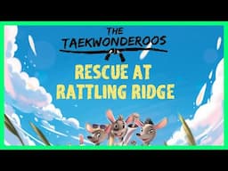 📖 🦘🥋The Taekwonderoos: Rescue At Rattling Ridge By Michael Panzner READ ALOUD