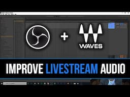 Use Waves Plugins with OBS - Improve Your Livestream Audio