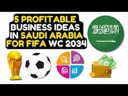 🇸🇦 5 Business Ideas for Saudi Arabia FIFA Worldcup 2034 | FIFA Worldcup 2034 Business Opportunities