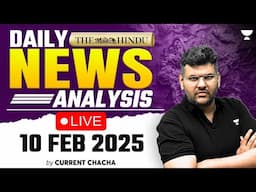 10 February 2025 | The Hindu Daily News Analysis | Feb Current Affairs Today | Chandramouli Sir