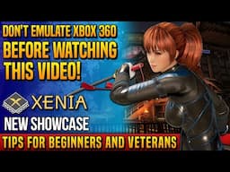 Don't emulate Xbox 360 before watching this video! Tips for beginners and veterans - Xenia Showcase