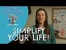 SIMPLIFYING. How to simplify your life