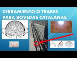 Trabes de Cerramiento de #boveda catalana. Cadenas de cerramiento. Especificaciones de #construccion